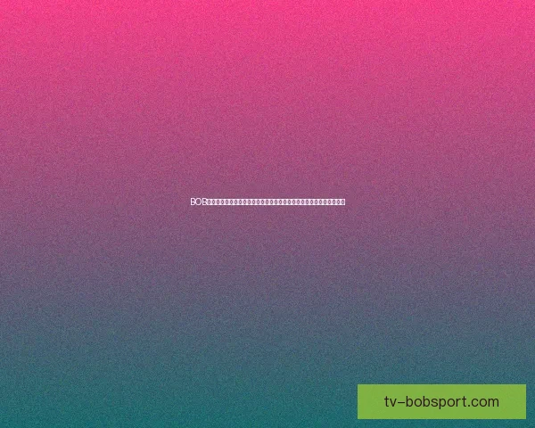 BOB体育竞猜平台带你探索全新投注体验，尽享实时赛事分析与高赔率回报